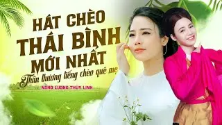 Hát Chèo Lương Thùy Linh Mới Nhất | Thân Thương Tiếng Chèo Quê Mẹ - Hát Chèo Thái Bình