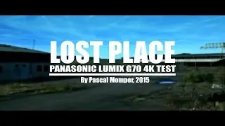 Lost Place - PANASONIC LUMIX G70 4K TEST