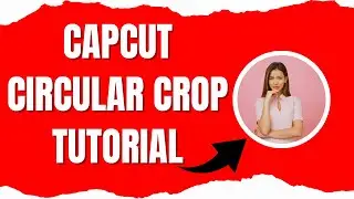 CapCut PC Tutorial: How to Create a Circular Crop with a Border Effect 