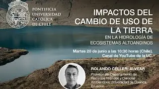 Impactos del cambio de uso de la tierra en la hidrología de ecosistemas altoandinos