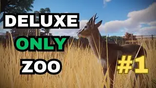 Building a zoo using ONLY deluxe edition animals (#1)