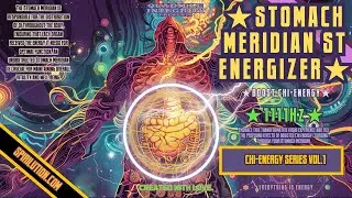 ★Stomach Meridian (ST) Energizer★ (BOOST CHI ENERGY)  1111Hz