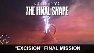 Destiny 2 The Final Shape  - Excision Gameplay