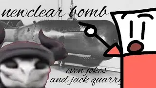 How To Build A Nuclear Bomb | Jack Snotty and @darkinc5045