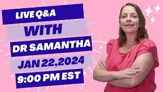 Pregnancy Q&A Live with Dr. Samantha: Ask Your Questions Now! 01/22/24