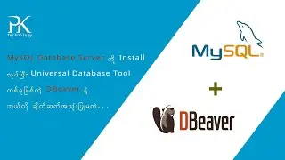 MySQL Database Server ကို Universal Database Tool ဖြစ်တဲ့ DBeaver နဲ့ ဘယ်လိုတွဲသုံးမလဲ | How-To