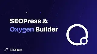 Use the universal SEO metabox by SEOPress with Oxygen Builder