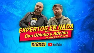 ESTRENO: EXPERTOS EN NADA CON CHICHO Y ADRIÁN (MONÓLOGOS SIN PROPINA)