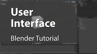 User Interface Overview - Blender Tutorial