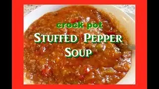 Crock Pot Stuffed Pepper soup! 