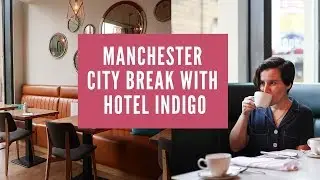 Manchester Weekend Break with Hotel Indigo AD