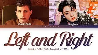 Charlie Puth Jungkook Left and Right Lyrics (찰리 푸스 정국 Left and Right 가사) [Color Coded Lyrics/Eng]