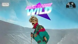 Alex Harry - Wild