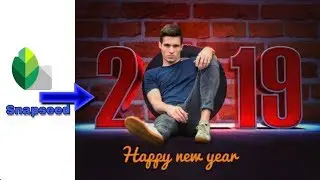 Happy New Year 2019 Special Editing _ Snapseed App Photo Editing