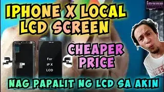 IPHONE X NAG PAPALIT NG LCD NA LOKAL SA MURANG HALAGA COSTOMER SATISFIED