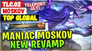 MANIAC!! New Revamped Moskov Perfect Gameplay [ Top Global Moskov ] TLC.02 - Mobile Legends Emblem