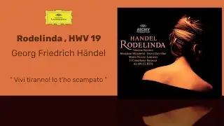 Georg Friedrich Händel - Rodelinda , hwv 19: Vivi, Tiranno