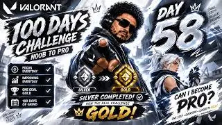Can I Reach Pro Level in Valorant in 100 Days? ( DAY 58 )