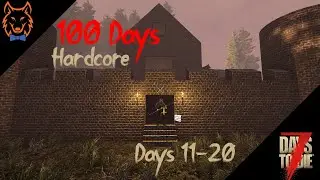 7 Days to Die 100 Days Hardcore (Days 11-20)