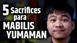 5 Sakripisyo na Dapat Gawin Para Mabilis Yumaman