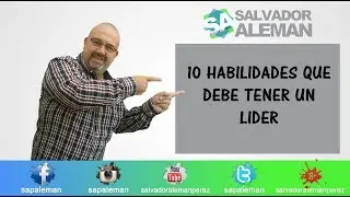10 habilidades que debe tener un Lider