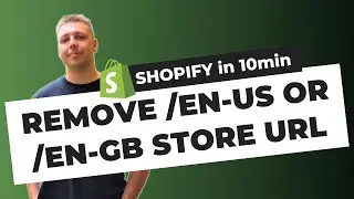 How to Remove /en-us or /en-gb From Shopify Store URL