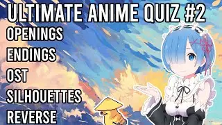 Ultimate Anime Quiz #2 - Openings, Endings, OST, Silhouettes and Reverse