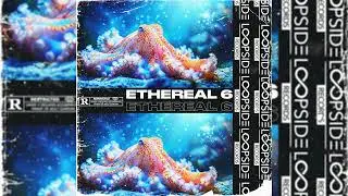 [10+] FREE AMBIENT LOOP KIT / SAMPLE PACK - ETHEREAL 6 (DESTROY LONELY, DOM CORLEO, LUCKI, FUTURE)