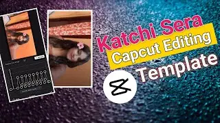 KATCHI SERA CAPCUT TEMPLATE REELS VIDEO EDITING | Trending Instagram reels editing| The Demonblacky