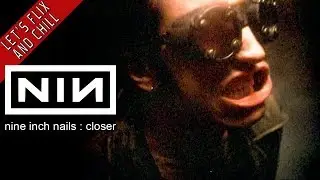Nine Inch Nails - Closer (Director's Cut) - Let's Flix And Chill (Stewart and Nathan)