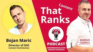 How to create SEO content that RANKS with Bojan Maric - SEO Director @ Content Disitrbution
