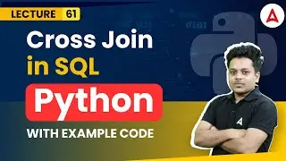 Cross Join in SQL | Sqlite | Python Programming Full Course | Coding Adda247 #61