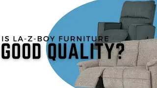 Is La-Z-Boy Furniture Good Quality?