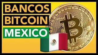 🏦 BANCOS de MEXICO 🇲🇽 para COMPRAR y VENDER ✅ BITCOINS 💰