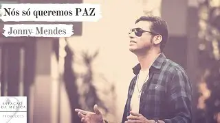 Jonny Mendes | Nós só queremos paz | Clipe OFICIAL