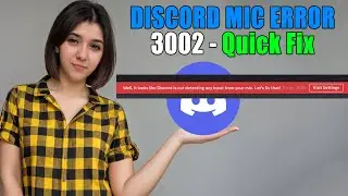 Discord Mic Not Working? Fix Error 3002 in Windows 11/10 (Real Working Fixes)