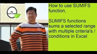 How to use SUMIFS function, sums a selected range with multiple criteria's / conditions