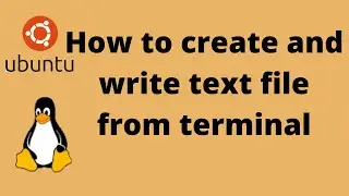 How to create and write file from Ubuntu Terminal