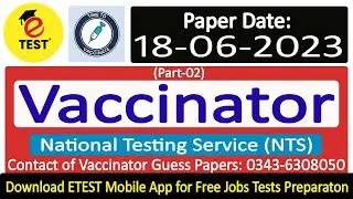 NTS Vaccinator Solved Paper 18-06-2023 Part-02 | Vaccinator Solved Papers MCQs 2023 | ETEST Academy