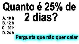 Matemática básica   -  Quanto é 25% de 2 dias?