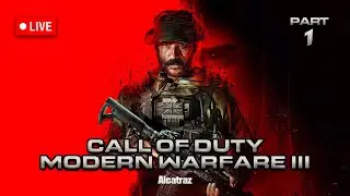 🔴LIVE - ALCATRAZ - MW3 FOR THE FIRST AND LAST TIME!