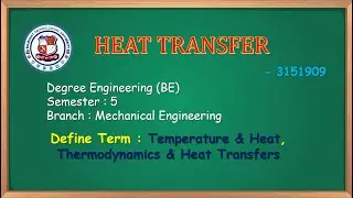 L 1 : Definition of Temperature & Heat | Definition of Thermodynamics & Heat Transfers | GTU - H.T