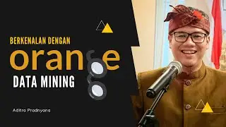Berkenalan dengan Orange Data Mining