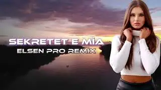 SEKRETET E MiA                                                                ELSEN PRO REMIX🎧.mp4