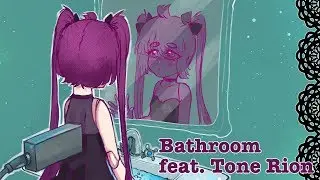 【Tone Rion】Bathroom【VOCALOID Original】