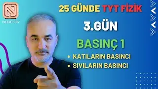 25 GÜNDE TYT FİZİK | 3.GÜN | BASINÇ-1 | KATILARIN BASINCI | DURGUN SIVILARIN BASINCI
