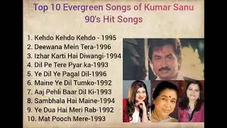 Top 10 Hit Songs of Kumar Sanu- 90's Hit Songs