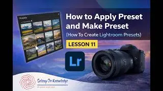 How to Apply Preset and Make Preset (How To Create Lightroom Classic Presets) (Lesson 11)