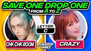 ✨SAVE ONE DROP ONE KPOP FROM A to Z #3 | SAVE ONE KPOP  - FUN KPOP GAMES 2024