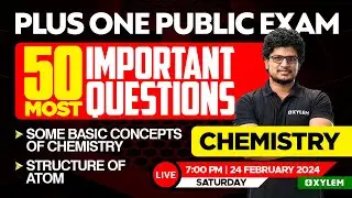 Plus One Public Exam - Chemistry - 50 Most Important Questions | Xylem Plus One